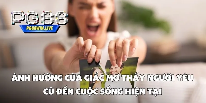 Ảnh Hưởng Của Giấc Mơ Thấy Người Yêu Cũ Đến Cuộc Sống Hiện Tại